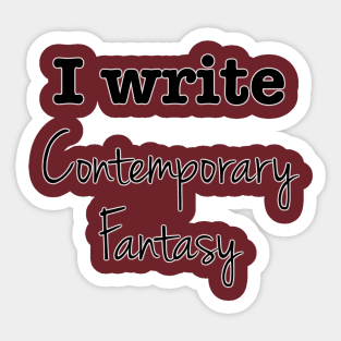 I Write Contemperary Fantasy Sticker